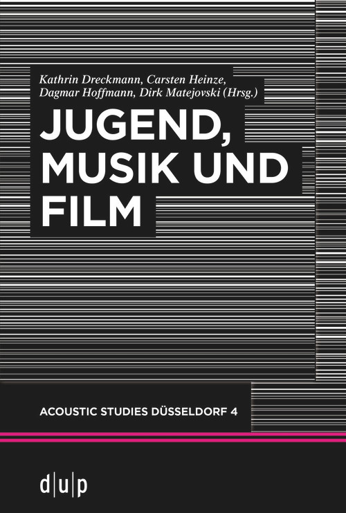 Jugend, Musik und Film (German Edition) by Kathrin Dreckmann, Carsten Heinze, Dagmar Hoffmann, Dirk Matejovski, 9783110735253