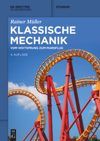 Klassische Mechanik (Vom Weitsprung zum Marsflug) (German Edition) by Rainer Müller, 9783110735383