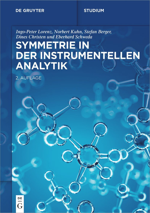 Symmetrie in der Instrumentellen Analytik (German Edition) by Ingo-Peter Lorenz, Norbert Kuhn, Stefan Berger, Dines Christen, Eberhard Schweda, 9783110736359