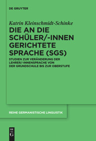 Die an die Schüler/-innen gerichtete Sprache (German Edition) by Katrin Kleinschmidt-Schinke, 9783110736403