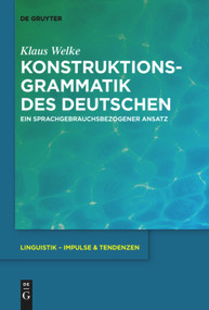 Konstruktionsgrammatik des Deutschen (Ein sprachgebrauchsbezogener Ansatz) (German Edition) by Klaus Welke, 9783110736472