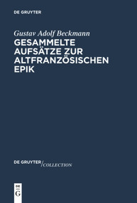 Gesammelte Aufsätze zur altfranzösischen Epik (German Edition) by Gustav Adolf Beckmann, 9783110736502