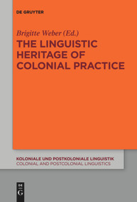 The Linguistic Heritage of Colonial Practice by Brigitte Weber, 9783110736519