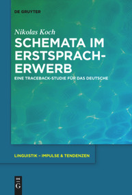Schemata im Erstspracherwerb (Eine Traceback-Studie für das Deutsche) (German Edition) by Nikolas Koch, 9783110736526