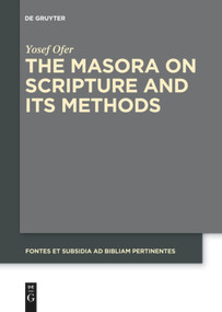 The Masora on Scripture and Its Methods by Yosef Ofer, 9783110736670