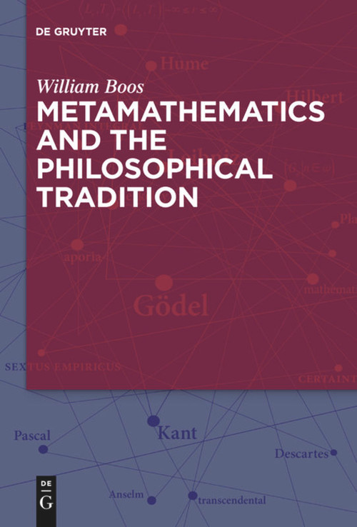 Metamathematics and the Philosophical Tradition by William Boos, Florence S. Boos, 9783110736847