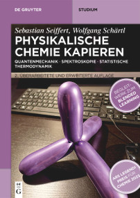 Physikalische Chemie Kapieren (Quantenmechanik • Spektroskopie • Statistische Thermodynamik) (German Edition) by Sebastian Seiffert, Wolfgang Schärtl, 9783110737325