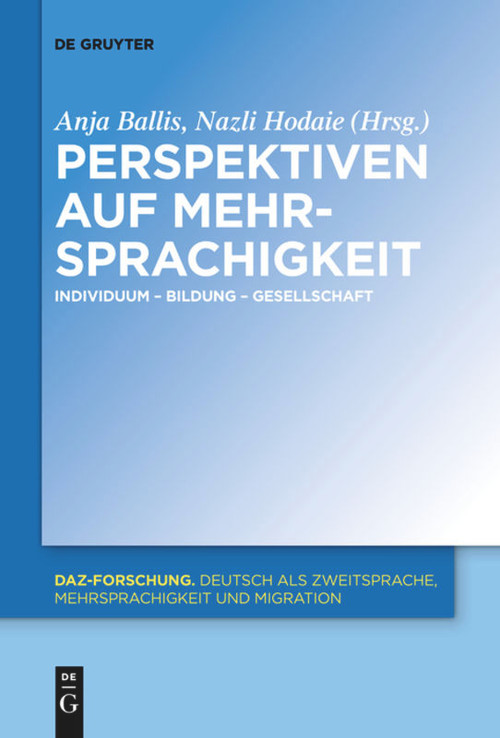 Perspektiven auf Mehrsprachigkeit (Individuum - Bildung - Gesellschaft) (German Edition) by Anja Ballis, Nazli Hodaie, 9783110737431