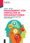Management von Verhalten in Organisationen (Grundlagen, Anwendungsfelder und Fallstudien) (German Edition) by Tobias Keller, 9783110738759