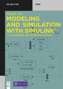 Modeling and Simulation with Simulink® (For Engineering and Information Systems) by Dingyü Xue, Tsinghua University Press, 9783110739046