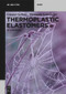 Thermoplastic Elastomers (At a Glance) by Günter Scholz, Manuela Gehringer, 9783110739831