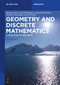 Geometry and Discrete Mathematics (A Selection of Highlights) by Benjamin Fine, Anja Moldenhauer, Gerhard Rosenberger, Annika Schürenberg, Leonard Wienke, 9783110740776