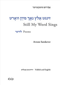 Avrom Sutzkever - Still My Word Sings (Poems. Yiddish and English) by Heather Valencia, 9783110745634