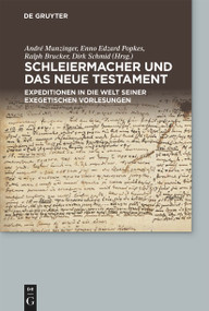 Schleiermacher und das Neue Testament (Expeditionen in die Welt seiner exegetischen Vorlesungen) (German Edition) by André Munzinger, Enno Edzard Popkes, Ralph Brucker, Dirk Schmid, 9783110745993