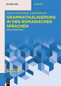 Grammatikalisierung in den romanischen Sprachen (Eine Einführung) (German Edition) by Annette Gerstenberg, Carolin Patzelt, 9783110746211
