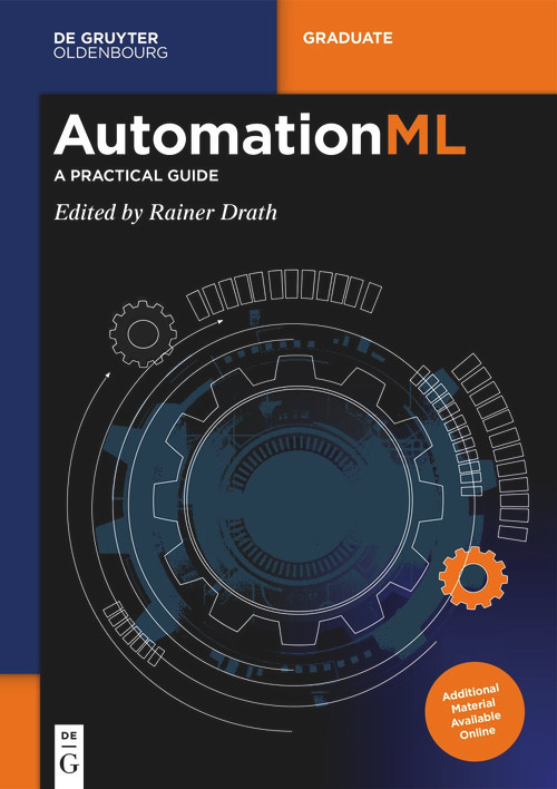 AutomationML (A Practical Guide) by Rainer Drath, 9783110746228