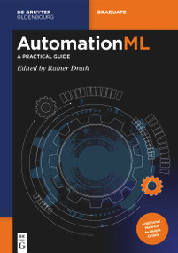 AutomationML (A Practical Guide) by Rainer Drath, 9783110746228