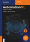 AutomationML (A Practical Guide) by Rainer Drath, 9783110746228