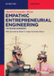 Empathic Entrepreneurial Engineering (The Missing Ingredient) by David Fernandez Rivas, 9783110746624