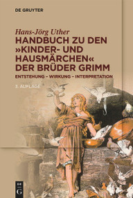 Handbuch zu den „Kinder- und Hausmärchen“ der Brüder Grimm (Entstehung - Wirkung - Interpretation) (German Edition) by Hans-Jörg Uther, 9783110746631