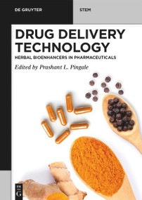 Drug Delivery Technology (Herbal Bioenhancers in Pharmaceuticals) by Prashant L. Pingale, 9783110746792