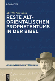 Reste altorientalischen Prophetentums in der Bibel (German Edition) by Martti Nissinen, 9783110747188