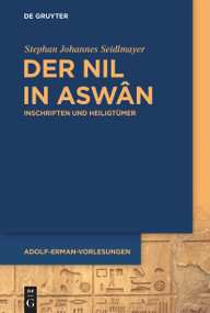 Der Nil in Aswân (Inschriften und Heiligtümer) (German Edition) by Stephan Johannes Seidlmayer, 9783110747836