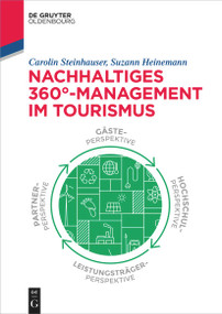 Nachhaltiges 360°-Management im Tourismus (German Edition) by Carolin Steinhauser, Suzann Heinemann, 9783110748321