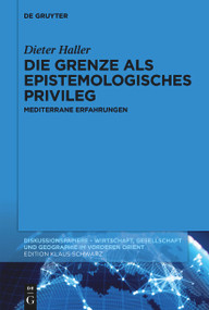 Die Grenze als epistemologisches Privileg (Mediterrane Erfahrungen) (German Edition) by Dieter Haller, 9783110749281