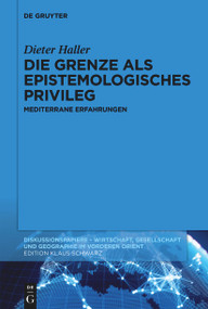 Die Grenze als epistemologisches Privileg (Mediterrane Erfahrungen) (German Edition) by Dieter Haller, 9783110749281