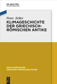 Klimageschichte der griechisch-römischen Antike (German Edition) by Peter Zeller, 9783110750164