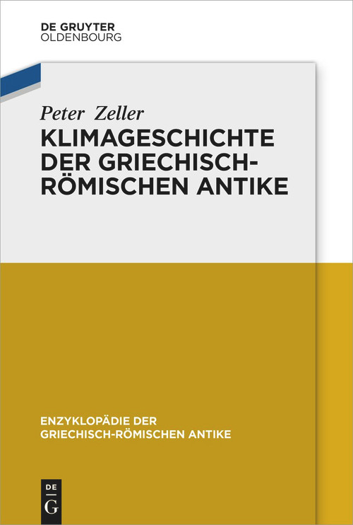 Klimageschichte der griechisch-römischen Antike (German Edition) by Peter Zeller, 9783110750164