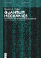 Quantum Mechanics (An Introduction to the Physical Background and Mathematical Structure) by Gregory L. Naber, 9783110751611