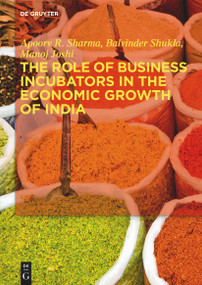 The Role of Business Incubators in the Economic Growth of India - 9783110754674 by Apoorv R. Sharma, Balvinder Shukla, Manoj Joshi, 9783110754674
