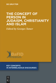 The Concept of Person in Judaism, Christianity and Islam by Georges Tamer, 9783110756647