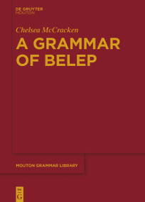 A Grammar of Belep by Chelsea McCracken, 9783110761924