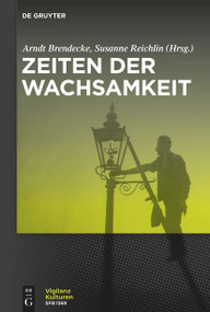 Zeiten der Wachsamkeit (German Edition) by Arndt Brendecke, Susanne Reichlin, 9783110762396