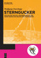 Sterngucker (Wie Galileo Galilei, Johannes Kepler und Simon Marius die Weltbilder veränderten) (German Edition) by Wolfgang Osterhage, 9783110762679