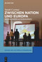 Zwischen Nation und Europa (Nationalmuseen als Europamedien) (German Edition) by Sarah Czerney, 9783110762938