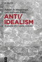 Anti/Idealism (Re-interpreting a German Discourse) by Juliana Albuquerque, Gert Hofmann, 9783110762976
