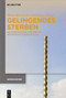 Gelingendes Sterben (Zeitgenössische Theorien im interdisziplinären Dialog) (German Edition) by Olivia Mitscherlich-Schönherr, 9783110762990