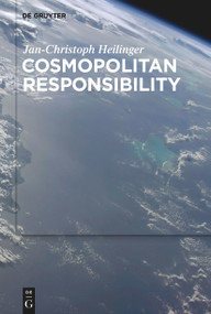 Cosmopolitan Responsibility (Global Injustice, Relational Equality, and Individual Agency) - 9783110763003 by Jan-Christoph Heilinger, 9783110763003