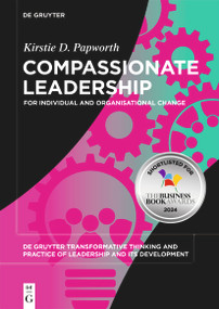 Compassionate Leadership (For Individual and Organisational Change) by Kirstie Drummond Papworth, 9783110763010