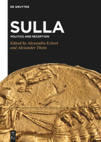 Sulla (Politics and Reception) by Alexandra Eckert, Alexander Thein, 9783110763331