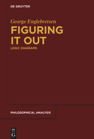 Figuring It Out (Logic Diagrams) by George Englebretsen, José Martin Castro-Manzano, José Roberto Pacheco-Montes, 9783110763355