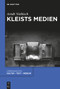 Kleists Medien (German Edition) by Arndt Niebisch, 9783110763386