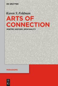 Arts of Connection (Poetry, History, Epochality) by Karen S. Feldman, 9783110763409