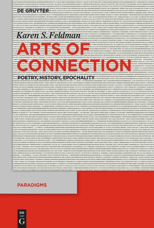 Arts of Connection (Poetry, History, Epochality) by Karen S. Feldman, 9783110763409