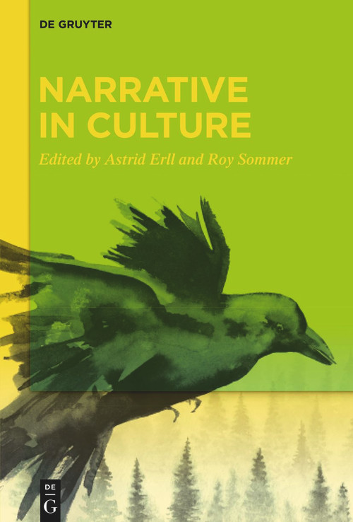 Narrative in Culture by Astrid Erll, Roy Sommer, 9783110763447