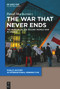 The War that Never Ends (The Museum of the Second World War in Gdańsk) by Paweł Machcewicz, 9783110763492